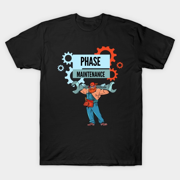 maintenance phase T-Shirt by Nasromaystro